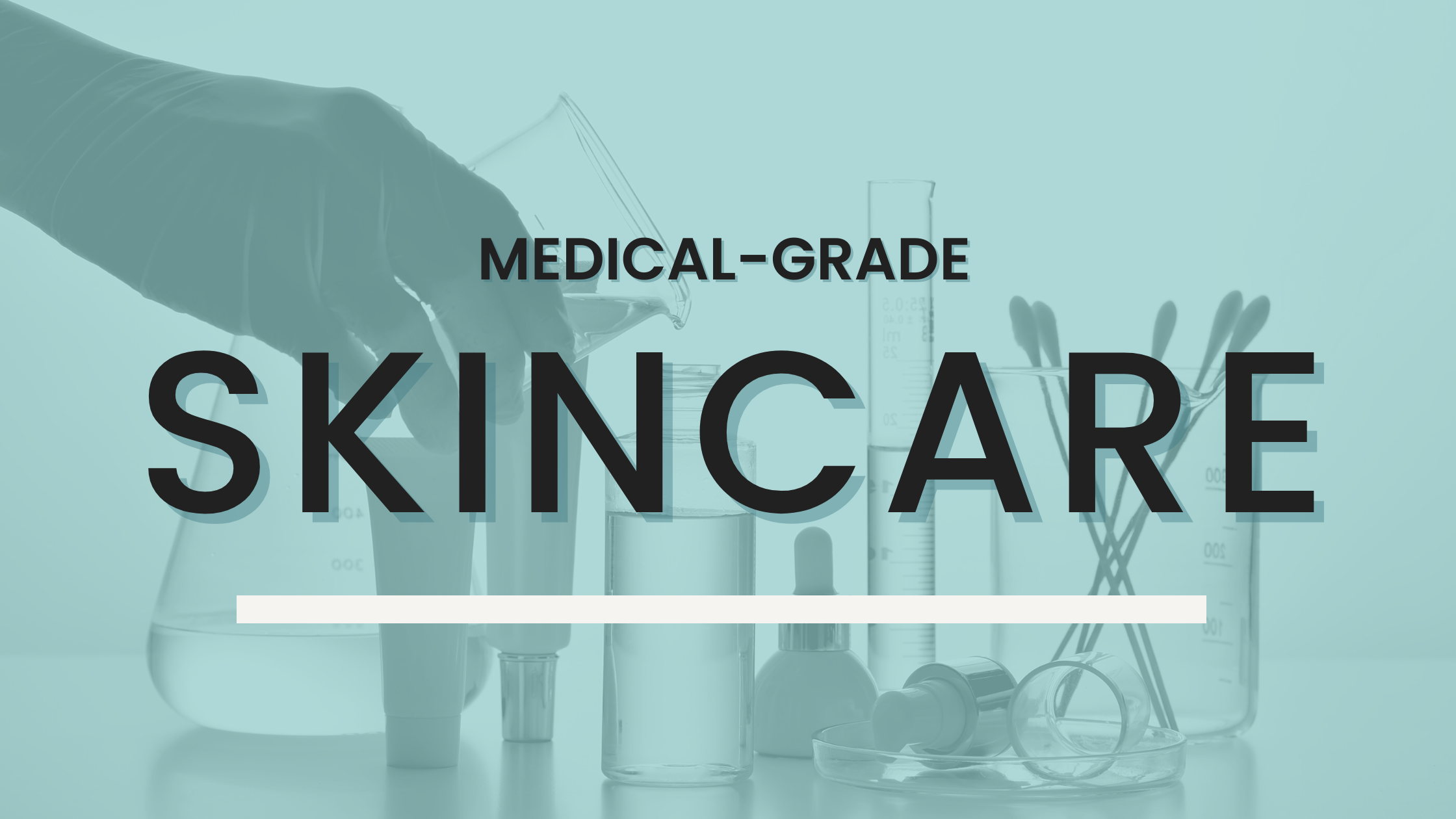 Medical-Grade Skincare