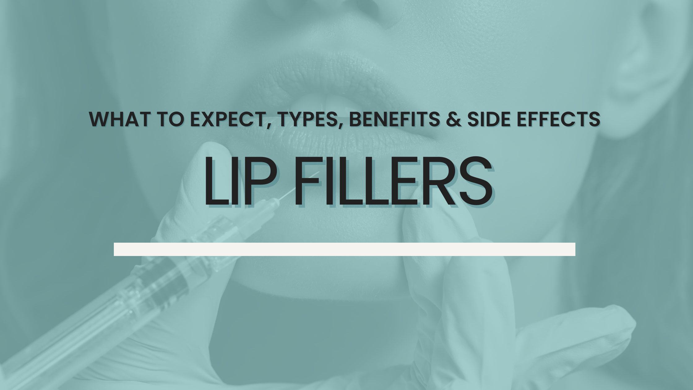 Lip Fillers: What to Expect, Types, Benefits & Side Effects