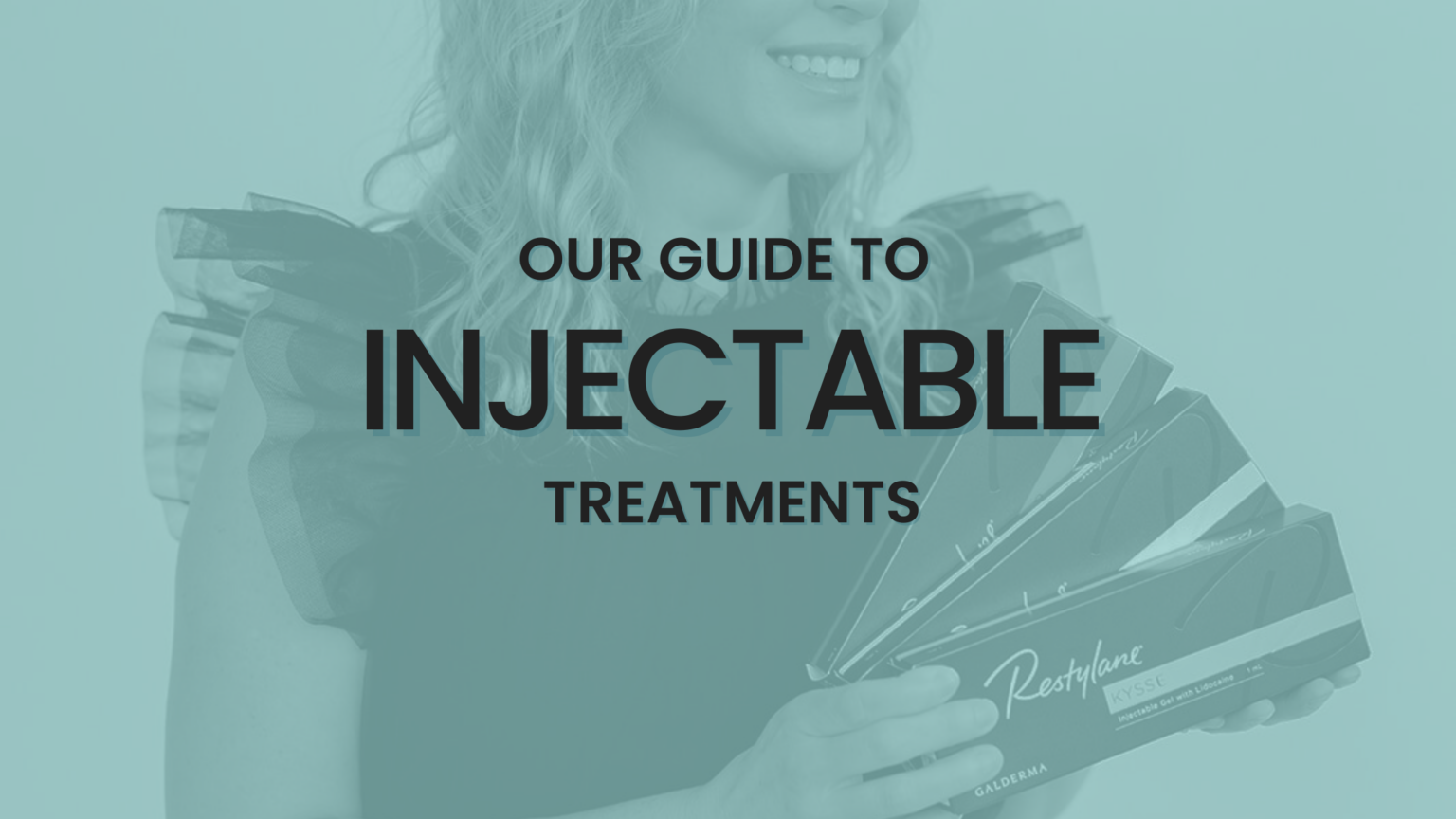 Our Guide To Injectable Treatment Blog Banner